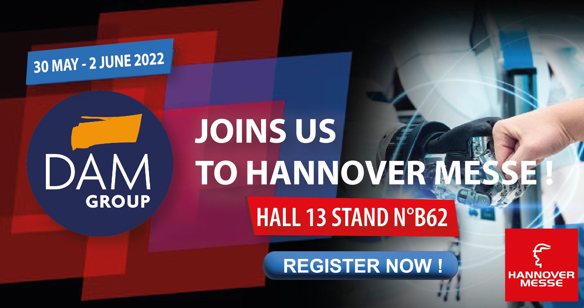 DAM GROUP AN MAIN ACTOR FOR A GREEN ENERGY, ANOUNCES ITS PARTICIPATION TO HANNOVER MESSE 2022.